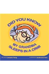 Did You Know My Grandma Sleeps in a Crib