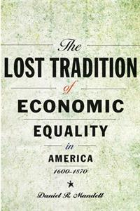 Lost Tradition of Economic Equality in America, 1600-1870