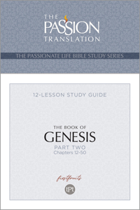 Tpt the Book of Genesis - Part 2: 12-Lesson Study Guide