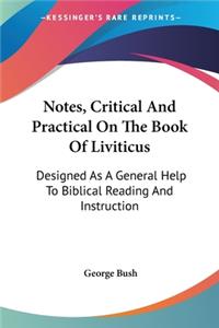 Notes, Critical And Practical On The Book Of Liviticus