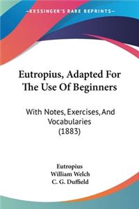 Eutropius, Adapted For The Use Of Beginners