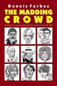 Madding Crowd, Caricatures & Commentary from the Pages of The Advocate, 1978-1984