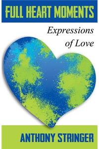 Full Heart Moments: Expressions of Love