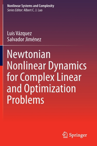 Newtonian Nonlinear Dynamics for Complex Linear and Optimization Problems