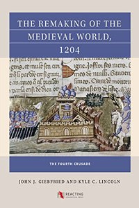 Remaking of the Medieval World, 1204