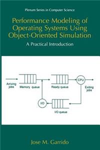 Performance Modeling of Operating Systems Using Object-Oriented Simulations