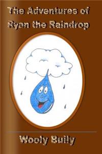 The Adventures of Ryan the Raindrop: Wooly Bully