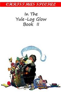 In The Yule-Log Glow Book II
