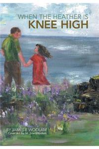 When the Heather is Knee High