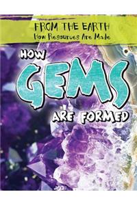 How Gems Are Formed