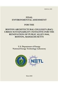 Final Environmental Assessment for the Boston Architectural College's (BAC) Urban Sustainability Initiative for the Renovation of Public Alley #444, Boston, Massachusetts (DOE/EA-1885)