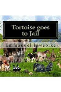 Tortoise goes to Jail