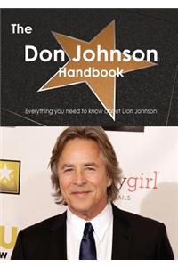 The Don Johnson Handbook - Everything You Need to Know about Don Johnson