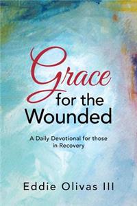 Grace for the Wounded