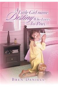 Little Girl Name Destiny Who Loves to Pray