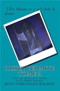 Rissoi l Ermite, Celui qui decouvrit le chemin vers le Monde Interieur. Tome 2