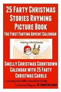 25 Farty Christmas Stories Rhyming Picture Book: Counting Down with Cheerful & Smelly Christmas Rhymes - The First Farting Advent Calendar: A Very Sme