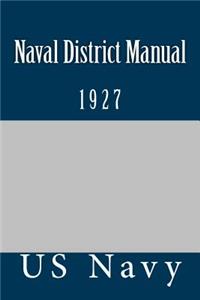 Naval District Manual: 1927