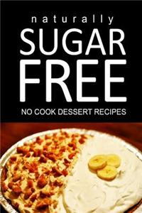 Naturally Sugar Free - No Cook Dessert Recipes