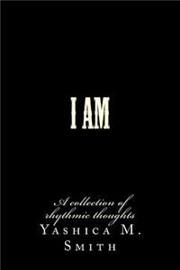 I Am...