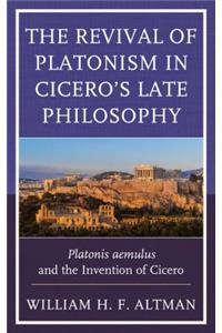 Revival of Platonism in Cicero's Late Philosophy