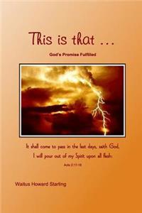 THIS IS THAT ... God's promise fulfilled