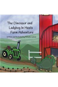 The Dinosaur and Ladybug in Heels: Farm Adventure