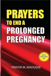 Prayers to end a prolonged pregnancy