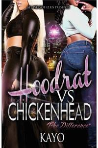 Hoodrat Vs. Chicken Heads