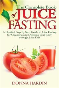 The Complete Book of Juice Fasting