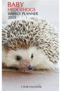 Baby Hedgehogs Weekly Planner 2015