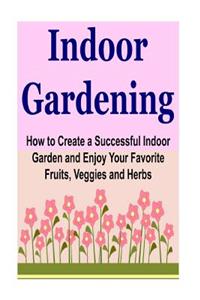 Indoor Gardening