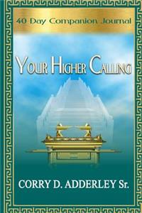 Your Higher Calling - 40 Day Companion Journal