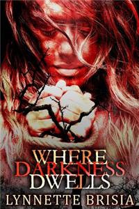 Where Darkness Dwells