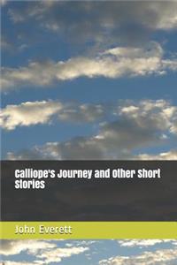Calliope's Journey and Other Short Stories