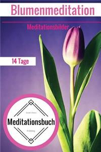 Meditationsbuch - 14 Tage Blumenmeditation - Meditationsbilder