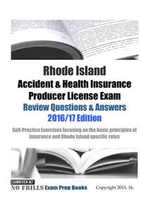 Rhode Island Life Insurance Producer License Exam Review Questions & Answers 2016/17 Edition