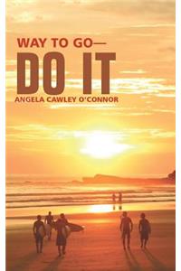 Way to Go-Do It