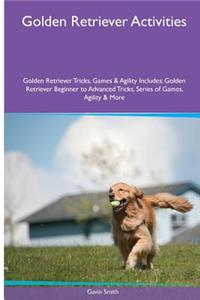 Golden Retriever Activities Golden Retriever Tricks, Games & Agility. Includes