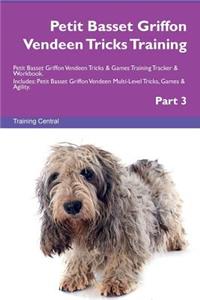 Petit Basset Griffon Vendeen Tricks Training Petit Basset Griffon Vendeen Tricks & Games Training Tracker & Workbook. Includes
