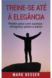 Treine-Se Até À Elegância