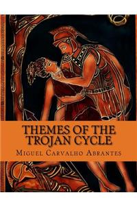 Themes of the Trojan Cycle