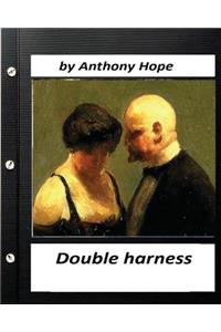 Double harness . by Anthony Hope (World's Classics)