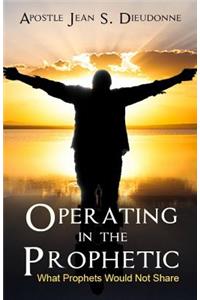 Operating in the Prophetic