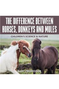 The Difference Between Horses, Donkeys and Mules Children's Science & Nature
