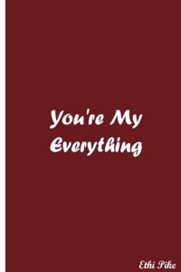 You're My Everything - Red Notebook / Extended Lined Pages / Soft Matte Cover