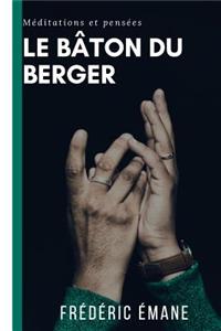Le baton du berger: Méditations et pensées