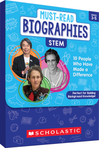 Must-Read Biographies: Stem: Knowledge-Building Stories of 10 People Who Have Made a Difference
