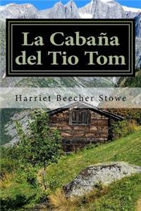 La Cabaña del Tio Tom (Spanish) Edition