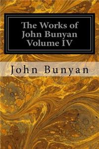 The Works of John Bunyan Volume IV
